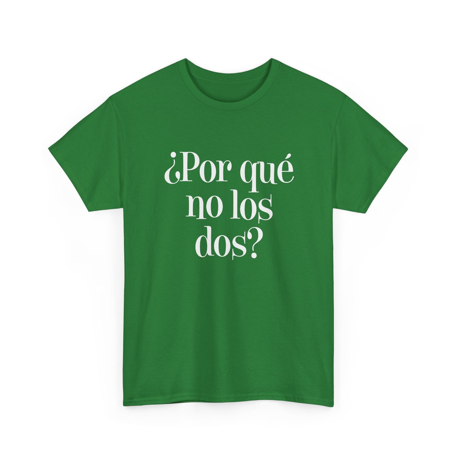 "¿Por Qué No Los Dos?" Unisex T-Shirt – Why Not Both? - Image 22
