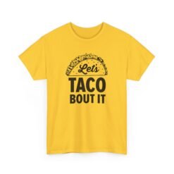 "Let’s Taco ’Bout It" Unisex T-Shirt – Served with Extra Laughs