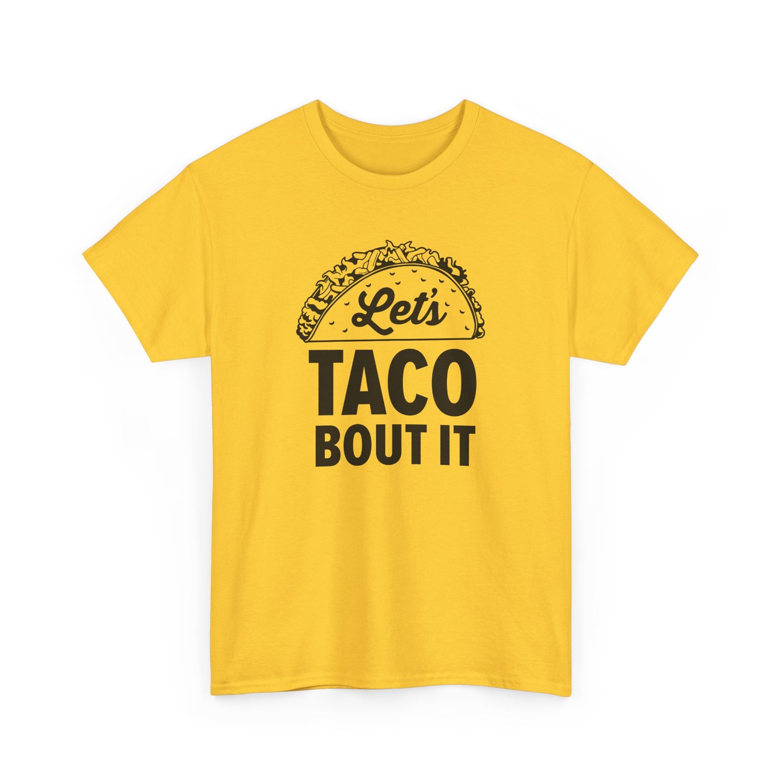 "Let’s Taco ’Bout It" Unisex T-Shirt – Served with Extra Laughs