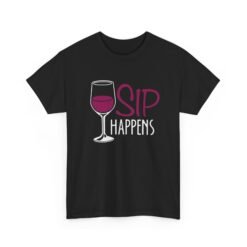 "Sip Happens" Unisex T-Shirt – Pour Some Humor Into Your Day