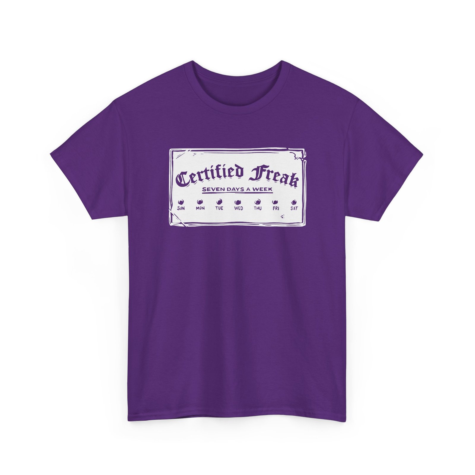 Certified Freak – 7 Day a Week - Unisex T-Shirt – Officially Unstoppable - Image 26