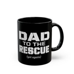 🛠️☕ Dad to the Rescue (Yet Again) Black Mug – Caffeine for the Everyday Hero