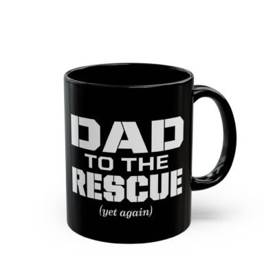 🛠️☕ Dad to the Rescue (Yet Again) Black Mug – Caffeine for the Everyday Hero