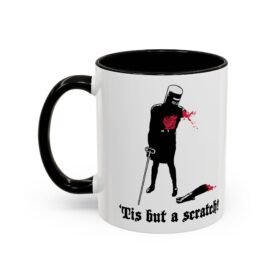 ⚔️ 'Tis But a Scratch Mug – Start Your Day Like a Fearless Fool