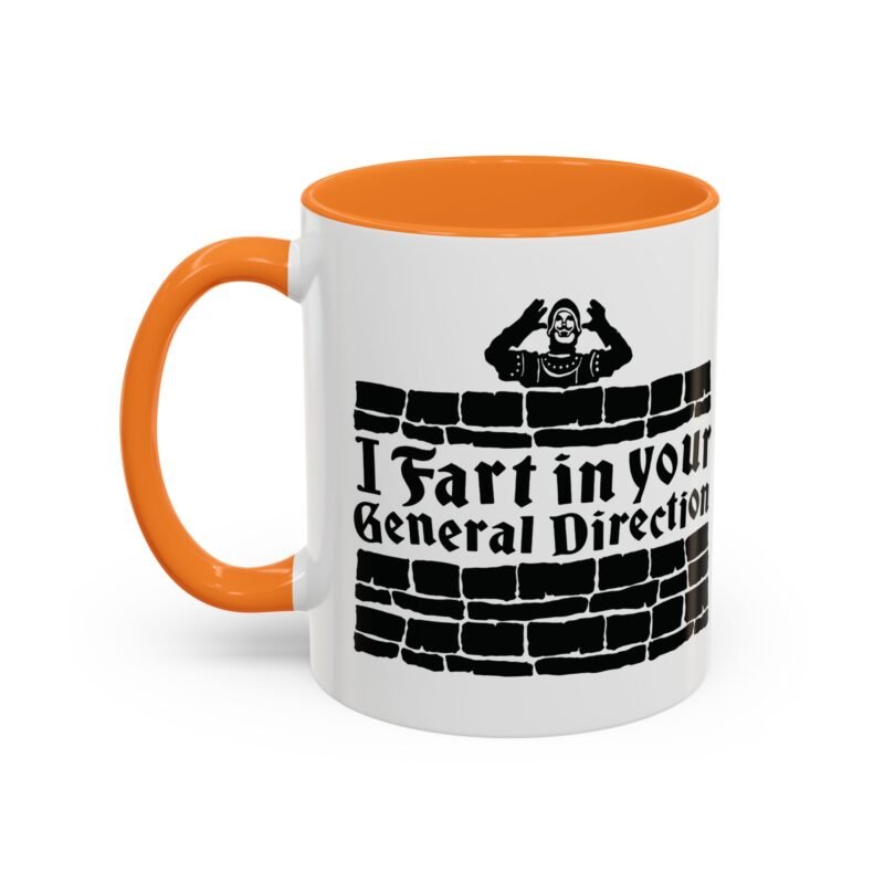 💨 I Fart in Your General Direction Accent Mug – Sip with a Side of Sarcasm