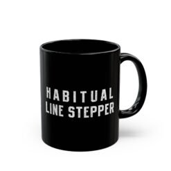 ⚠️ Habitual Line Stepper Black Mug – Sip Bold, Step Over Lines