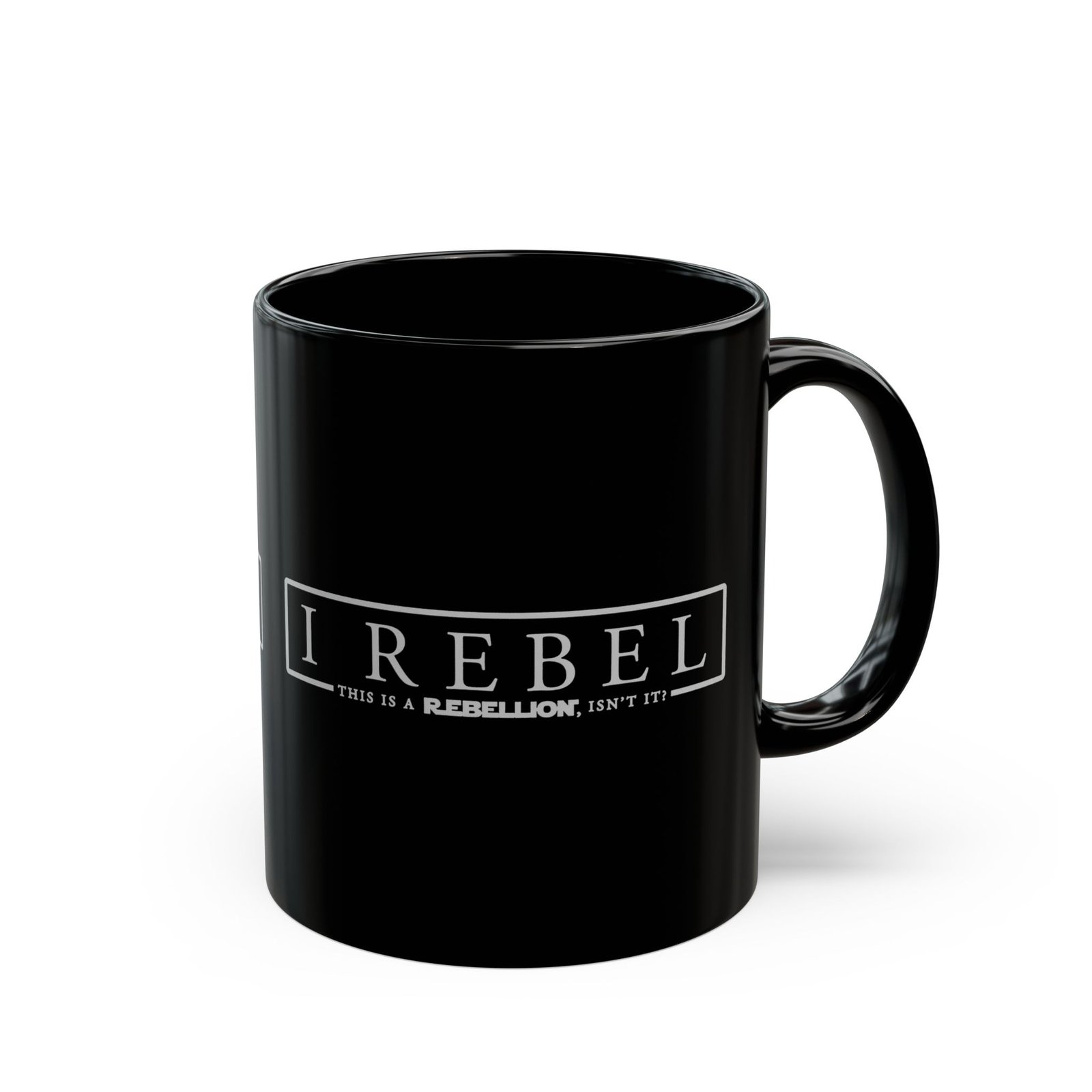 ββπ I Rebel Black Mug β This Is a Rebellion, Isnβt It?