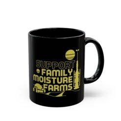 ☕🌞🌵 I Support Family Moisture Farms Black Mug – Brewed on Tatooine, Sipped in Style