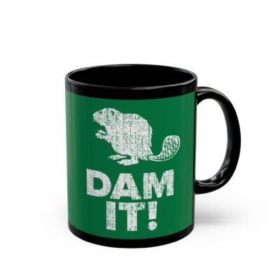 ☕🦫 Dam It! Black Mug – Sip Happens, Laugh Anyway