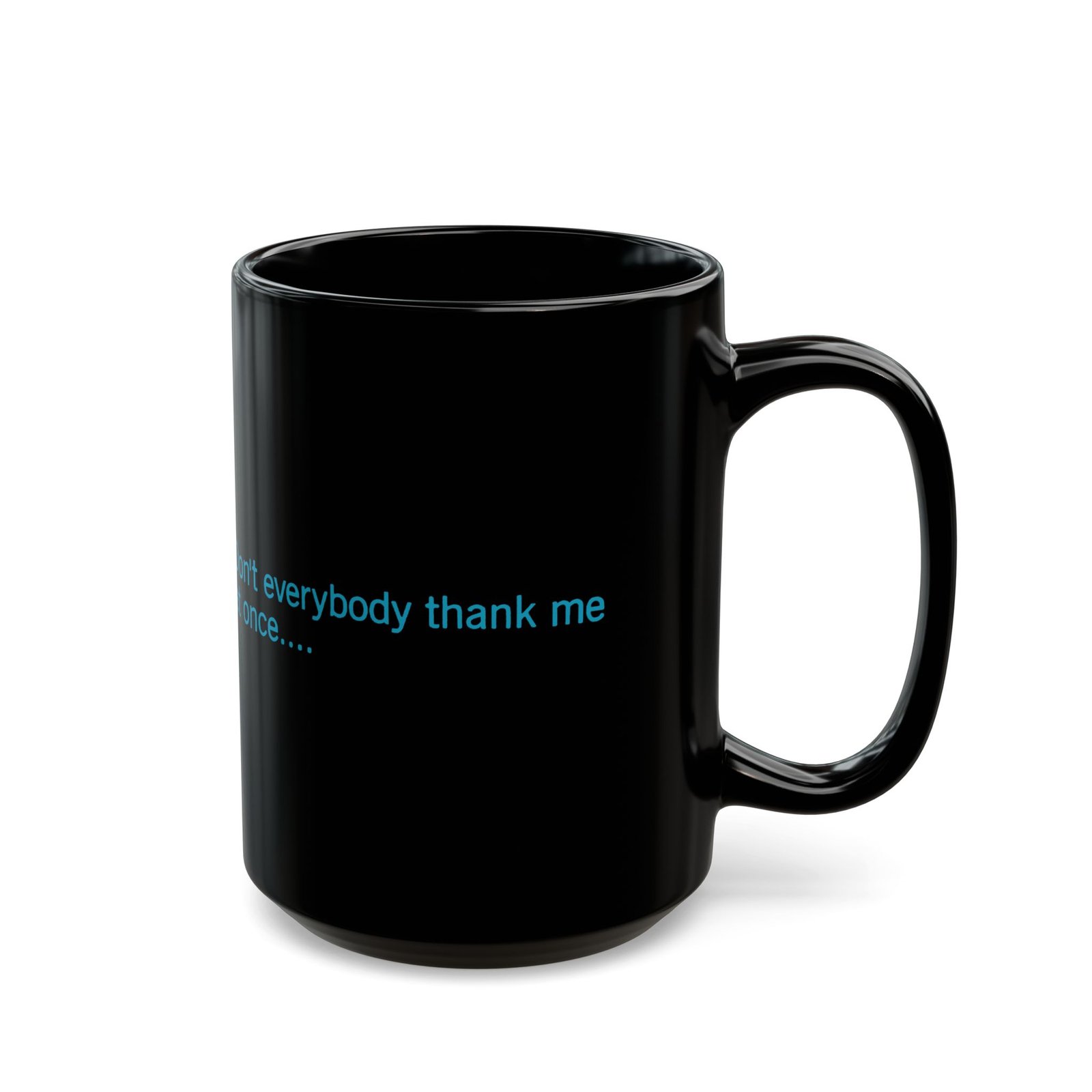 ☕😏🚀 Don't Everybody Thank Me at Once... Black Mug – Sip with Swagger - Image 5