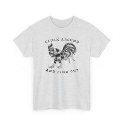 Cluck Around And Find Out - Unisex T-Shirt – Barnyard Attitude Activated