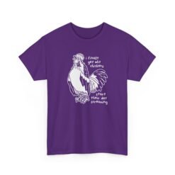 Why Chickens Start Their Day Screaming - Unisex T-Shirt - Image 23