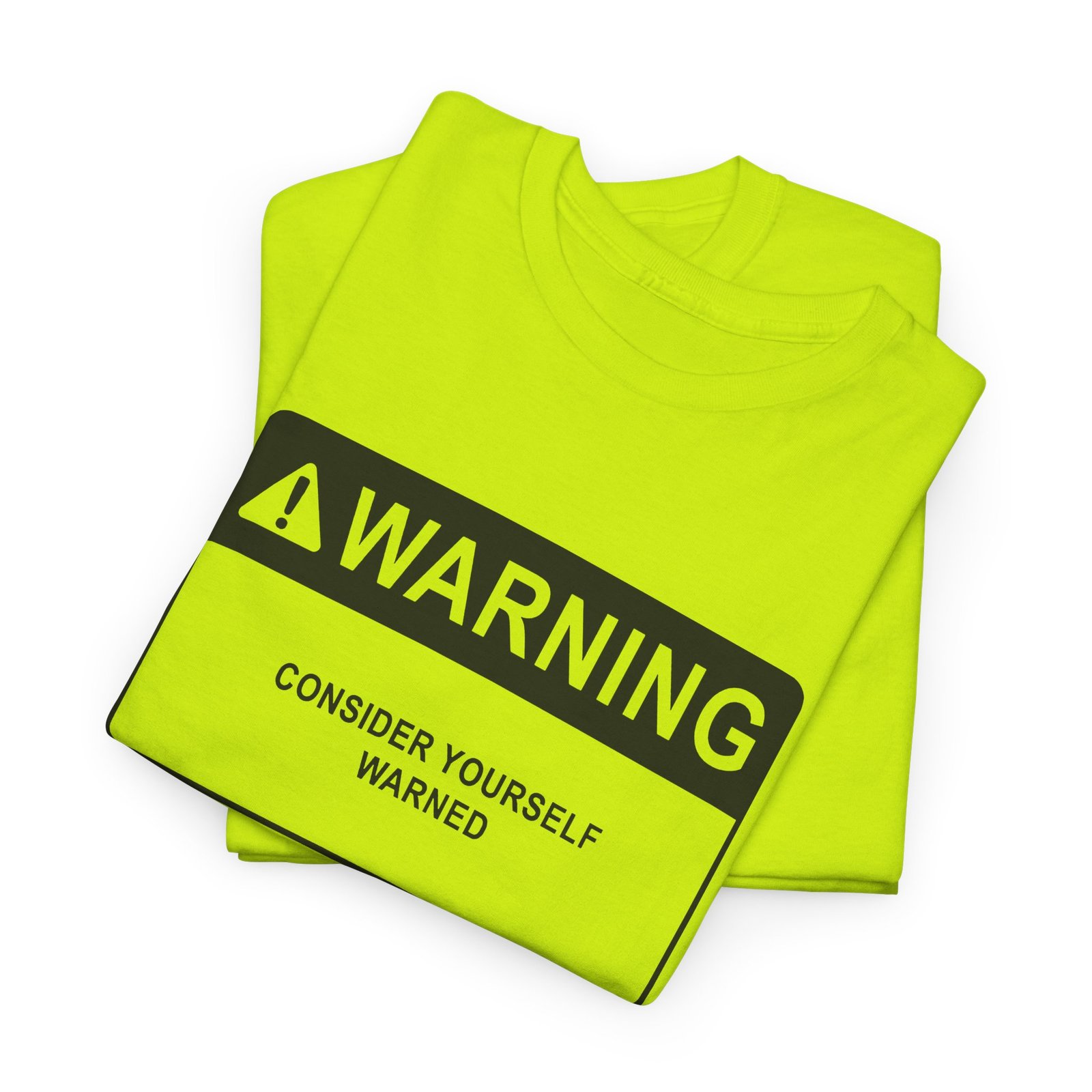 Consider Yourself Warned - Unisex T-Shirt – The Warning Comes Before the Chaos - Image 2