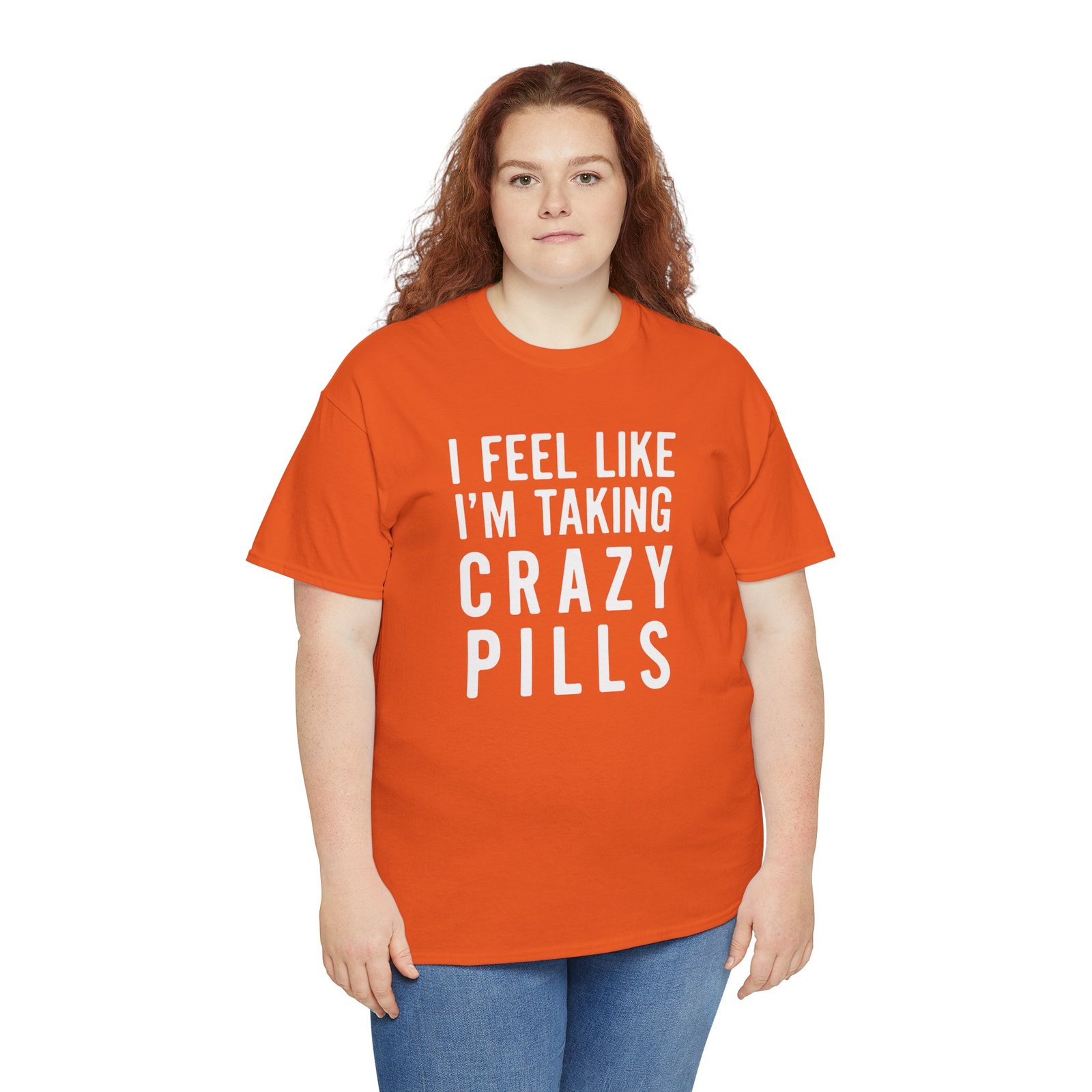 I Feel Like I'm Taking Crazy Pills - Unisex T-Shirt - Image 9