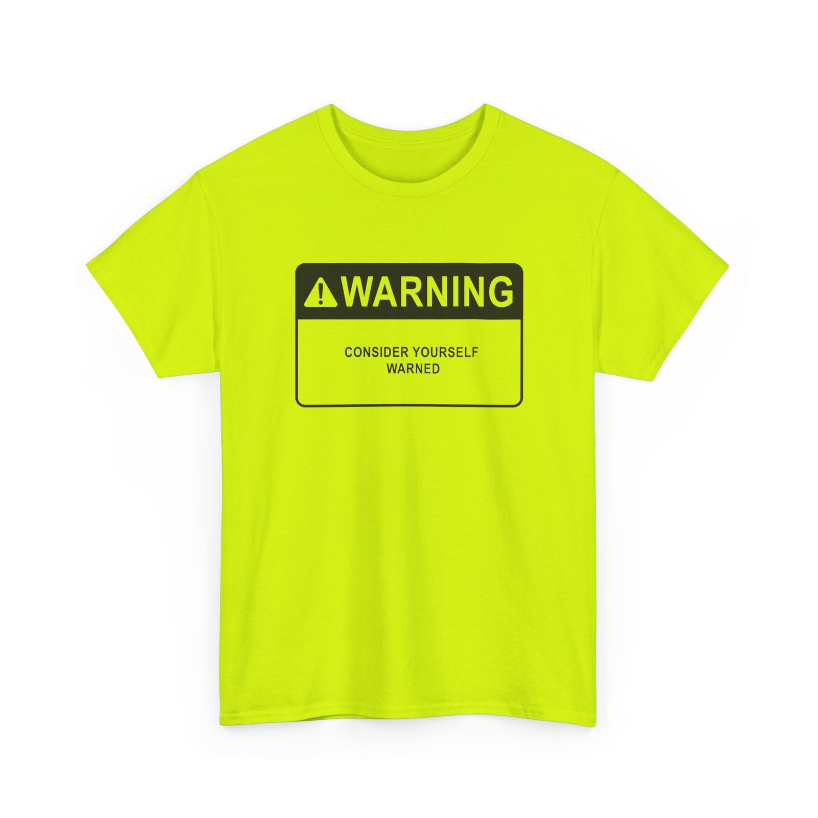 Consider Yourself Warned - Unisex T-Shirt – The Warning Comes Before the Chaos