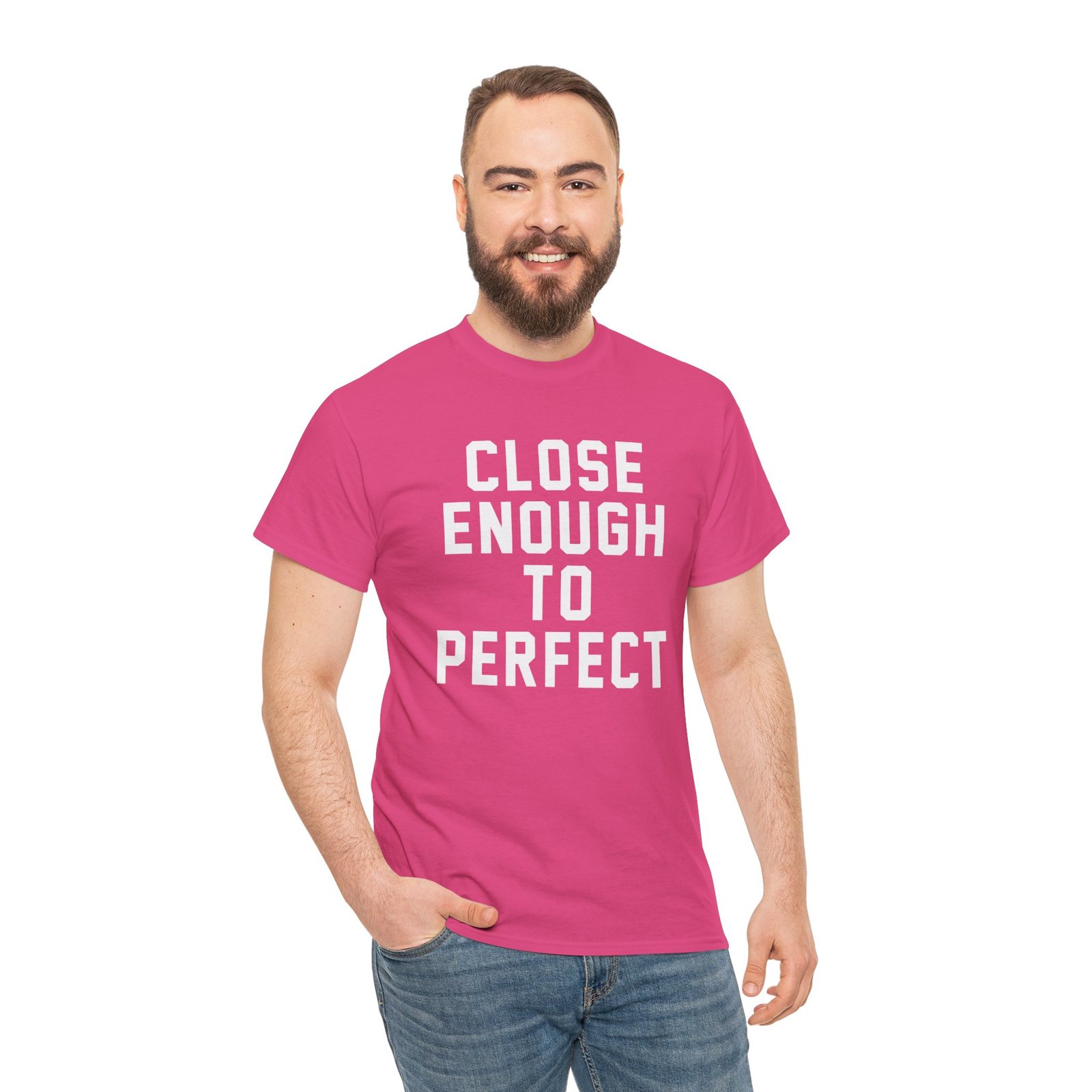 Close Enough To Perfect - Unisex T-Shirt – Good Enough Is Great Enough - Image 7