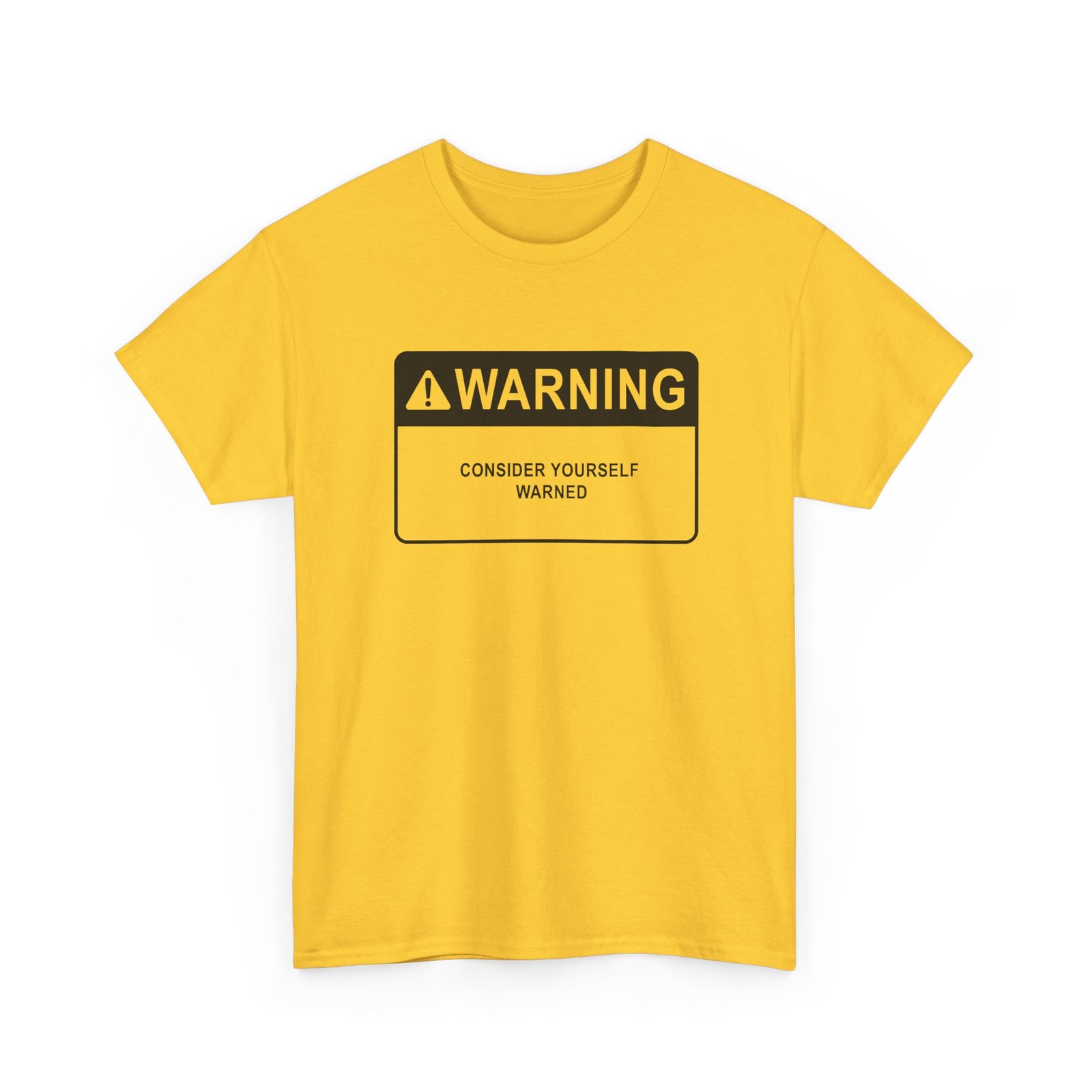 Consider Yourself Warned - Unisex T-Shirt – The Warning Comes Before the Chaos - Image 18