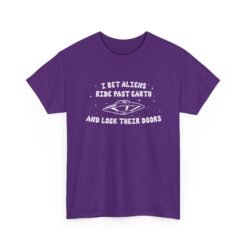 I Bet Aliens Ride Past Earth and Lock Their Doors - Unisex T-Shirt – Cosmic Street Smarts - Image 24