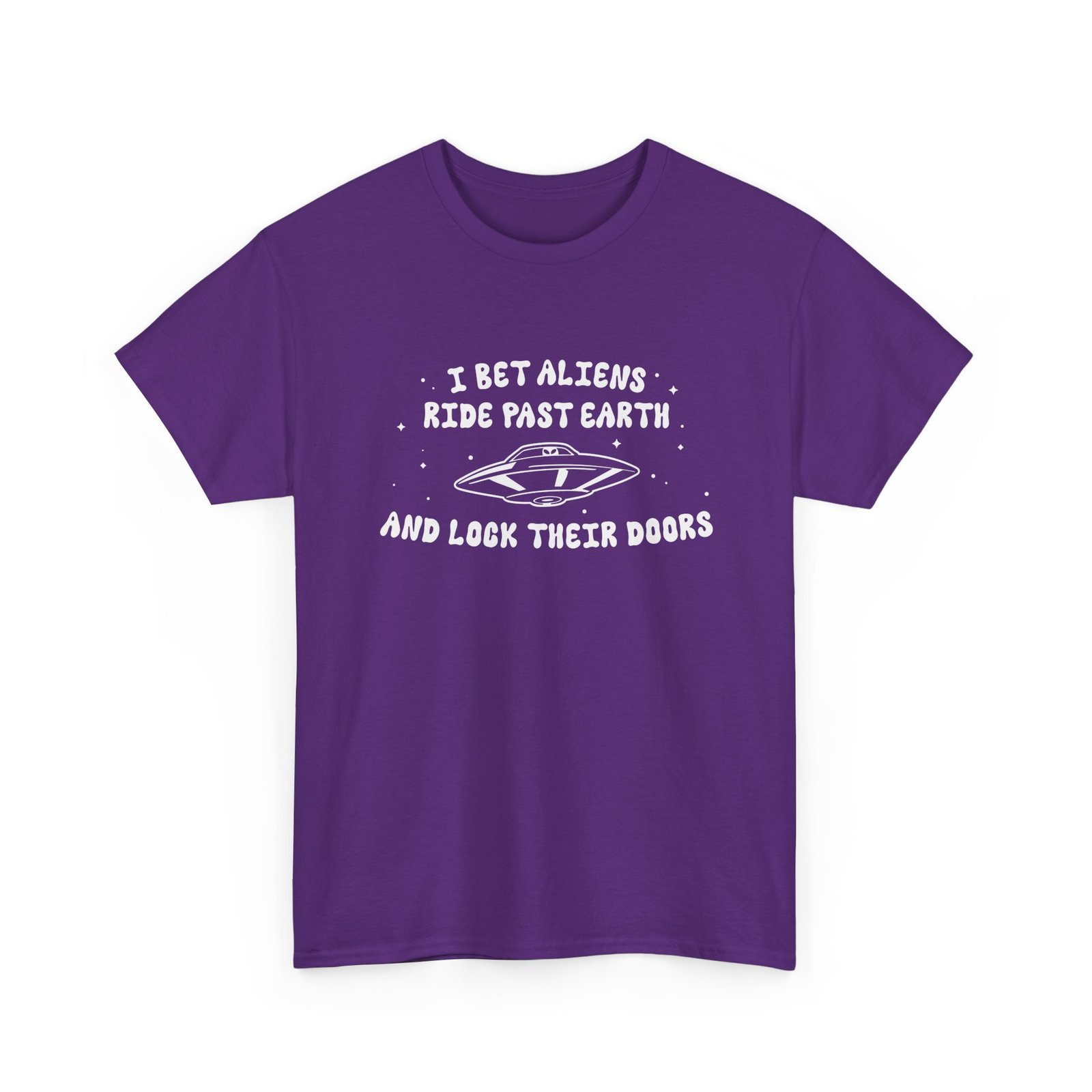I Bet Aliens Ride Past Earth and Lock Their Doors - Unisex T-Shirt – Cosmic Street Smarts - Image 24