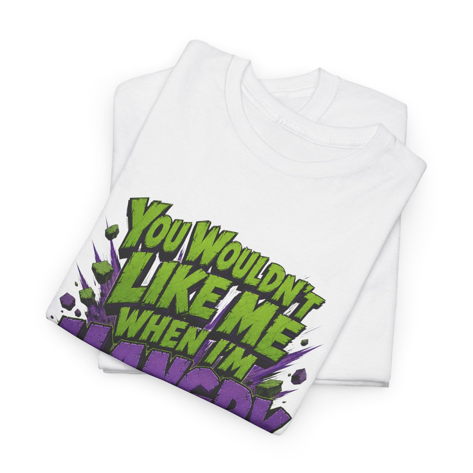 You Wouldn't Like Me When I'm Hangry - Unisex T-Shirt - Image 10