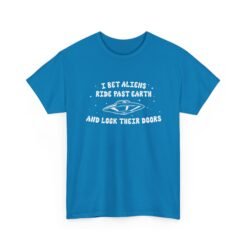 I Bet Aliens Ride Past Earth and Lock Their Doors - Unisex T-Shirt – Cosmic Street Smarts - Image 19