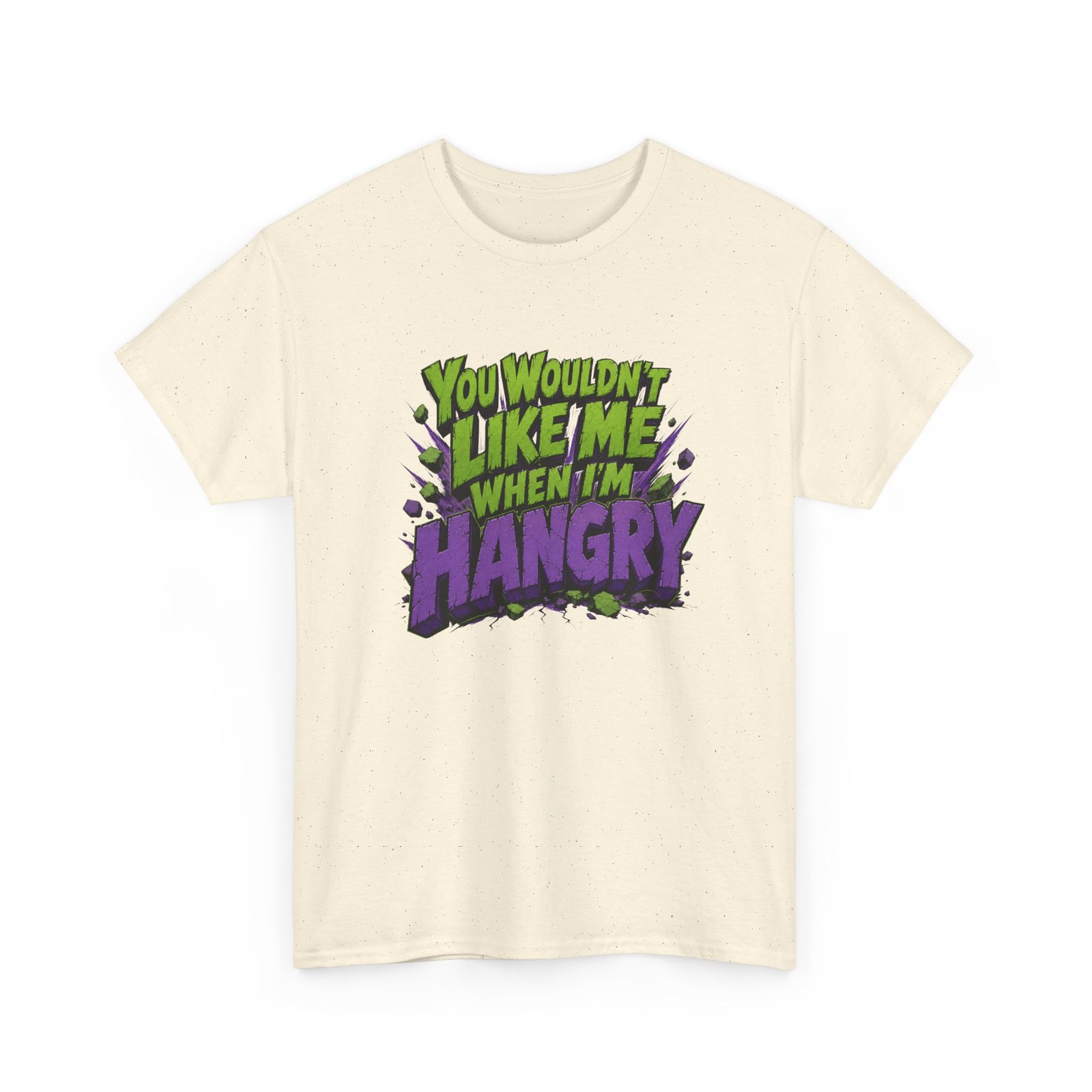 You Wouldn't Like Me When I'm Hangry - Unisex T-Shirt - Image 26