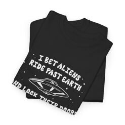 Alternative view of I Bet Aliens Ride Past Earth and Lock Their Doors - Unisex T-Shirt – Cosmic Street Smarts