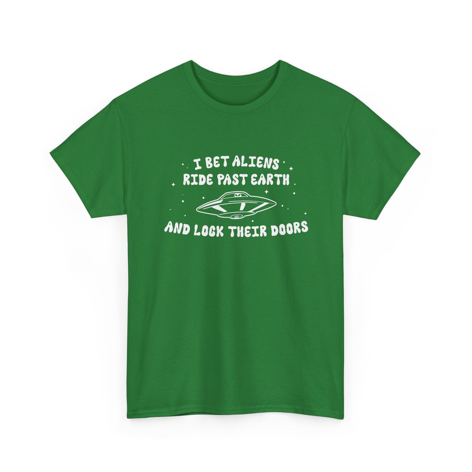 I Bet Aliens Ride Past Earth and Lock Their Doors - Unisex T-Shirt – Cosmic Street Smarts - Image 17