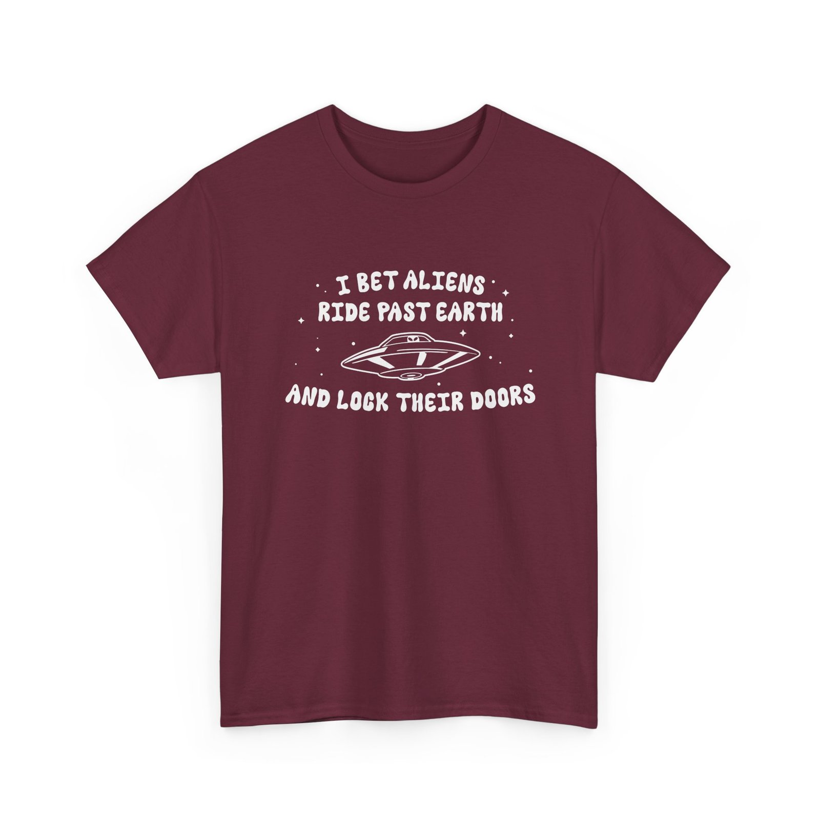I Bet Aliens Ride Past Earth and Lock Their Doors - Unisex T-Shirt – Cosmic Street Smarts - Image 16