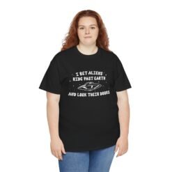 I Bet Aliens Ride Past Earth and Lock Their Doors - Unisex T-Shirt – Cosmic Street Smarts - Image 9