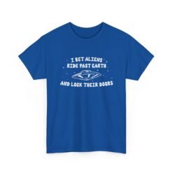 I Bet Aliens Ride Past Earth and Lock Their Doors - Unisex T-Shirt – Cosmic Street Smarts - Image 21