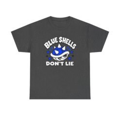 Blue Shells Don’t Lie – Unisex T-Shirt – First Place Has a Price - Image 21