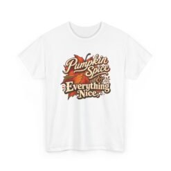 Pumpkin Spice and Everything Nice - Unisex T-Shirt - Image 10