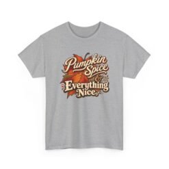 Pumpkin Spice and Everything Nice - Unisex T-Shirt - Image 12