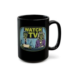 Watch TV - Black Mug – Straight from They Live - Image 7