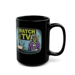 Watch TV - Black Mug – Straight from They Live - Image 5