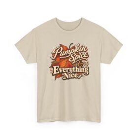 Pumpkin Spice and Everything Nice - Unisex T-Shirt