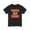Trick Or Treat - Unisex T-Shirt – Classic Halloween Vibes