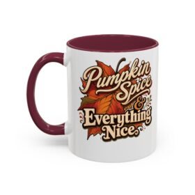 Pumpkin Spice and Everything Nice - Accent Mug