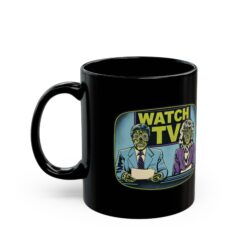 Watch TV - Black Mug – Straight from They Live - Image 3
