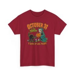October 31st Is For Tourists - Unisex T-Shirt – Everyday Is Halloween - Image 22
