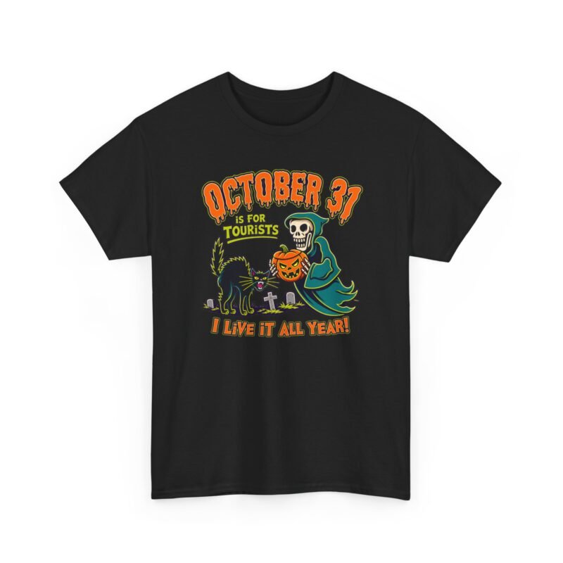 October 31st Is For Tourists - Unisex T-Shirt – Everyday Is Halloween