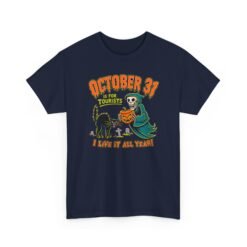 October 31st Is For Tourists - Unisex T-Shirt – Everyday Is Halloween - Image 19