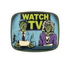 Watch TV - Indoor Sticker – A Subversive Shoutout to They Live