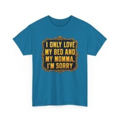My Bed and My Momma – Unisex T-Shirt – Funny Hip-Hop Lyric Quote - Image 17