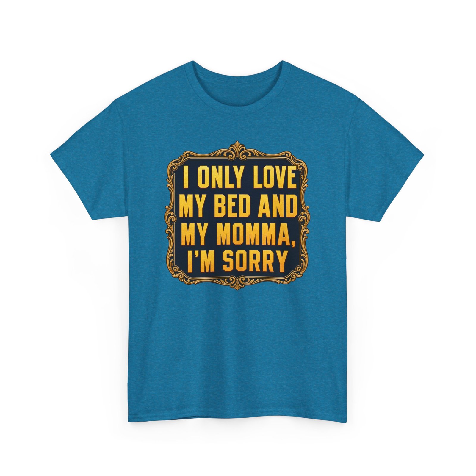 My Bed and My Momma – Unisex T-Shirt – Funny Hip-Hop Lyric Quote - Image 17
