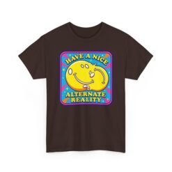 Have a Nice Alternate Reality – Unisex T-Shirt – Reality Is Optional - Image 11