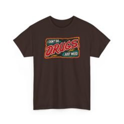 I Don’t Do Drugs, Just Weed – Unisex Funny Cannabis T-Shirt - Image 21