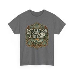 Not All Those Who Wander Are Lost – Unisex T-Shirt – A Tolkien Classic for Every Adventure - Image 17