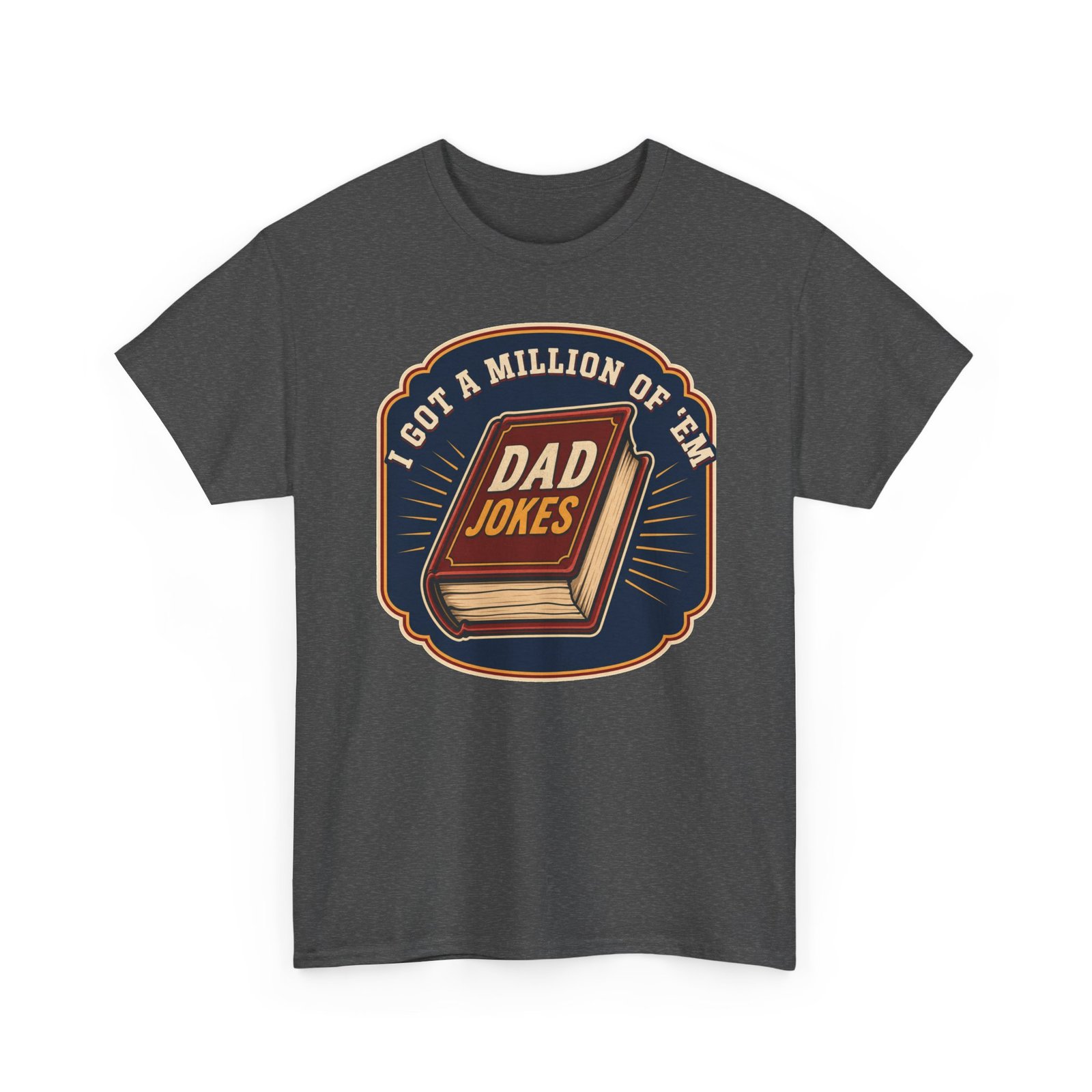 Dad Joke Master – Unisex T-Shirt – “I Got a Million of ’Em!” - Image 18